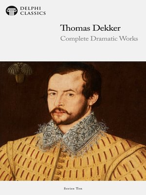 cover image of Delphi Complete Dramatic Works of Thomas Dekker (Illustrated)